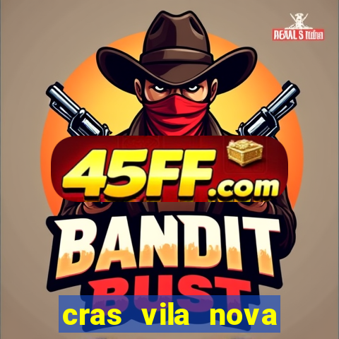 cras vila nova itapeva sp